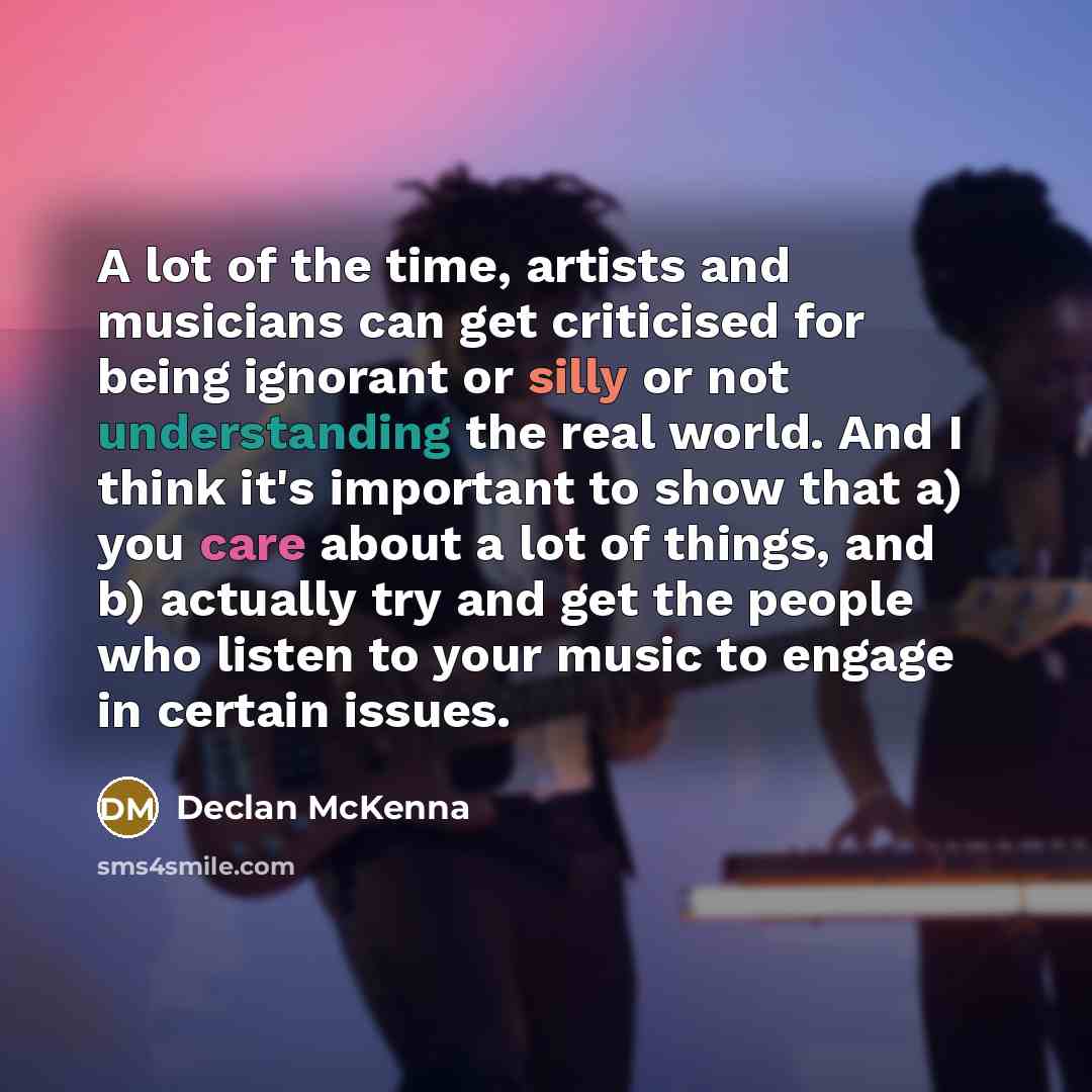 “A lot of the time, artists and musicians can get…” quote by Declan McKenna