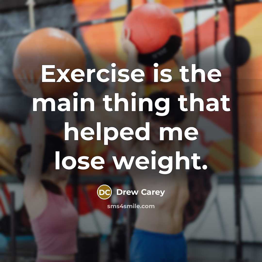 “Exercise is the main thing that helped me lose weight.…” quote by Drew Carey