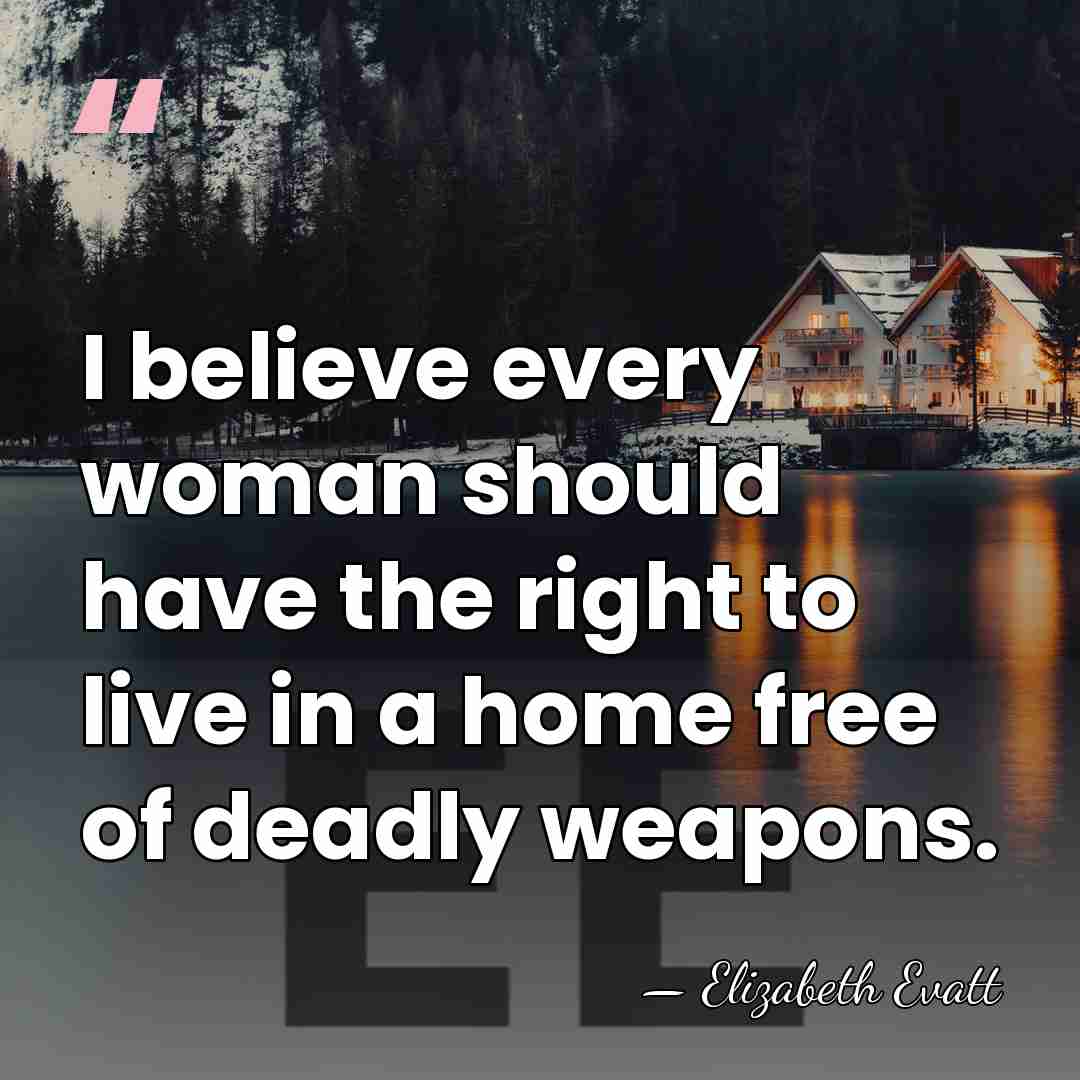 I believe every woman should have the right to live in a&hellip; - Elizabeth Evatt