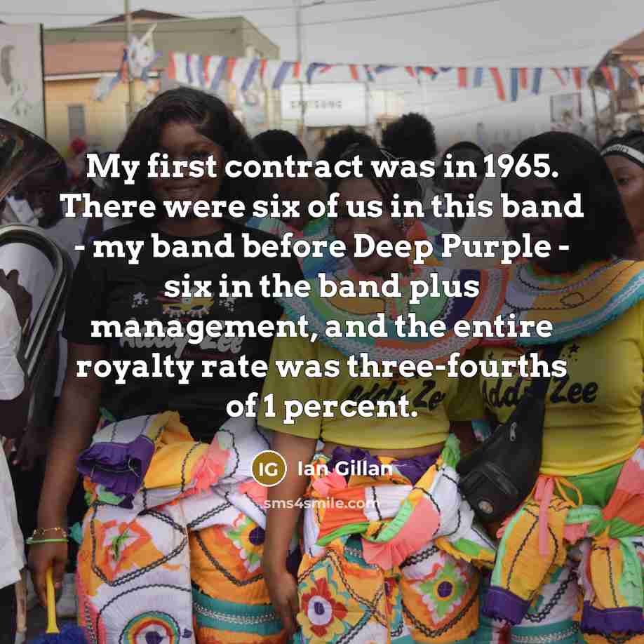 “My first contract was in 1965. There were six of…” quote by Ian Gillan