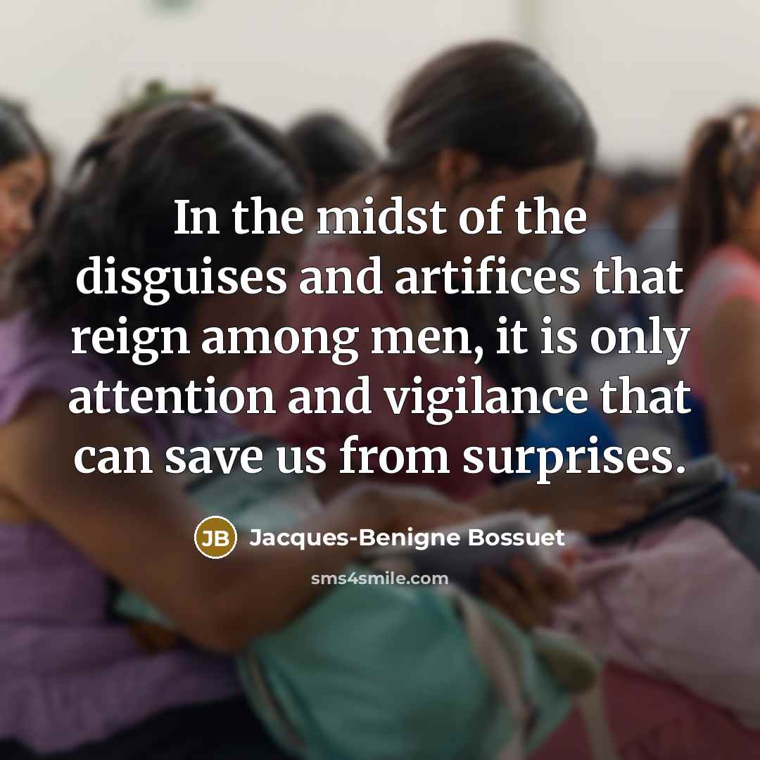 “In the midst of the disguises and artifices that reign…” quote by Jacques-Benigne Bossuet