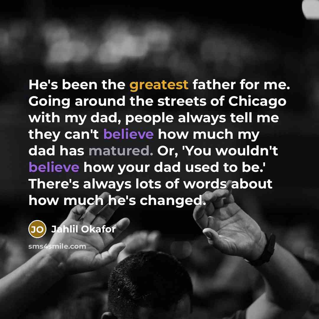 “He's been the greatest father for me. Going around the…” quote by Jahlil Okafor