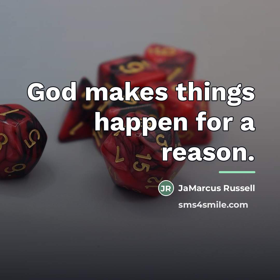 “God makes things happen for a reason.…” quote by JaMarcus Russell