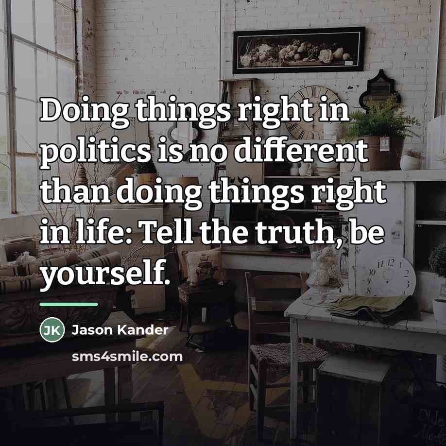 “Doing things right in politics is no different than doing…” quote by Jason Kander