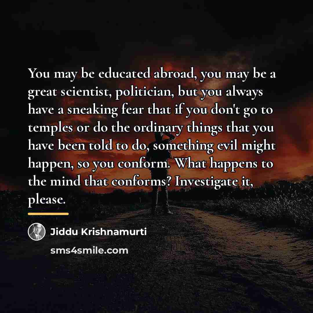 “You may be educated abroad, you may be a great…” quote by Jiddu Krishnamurti