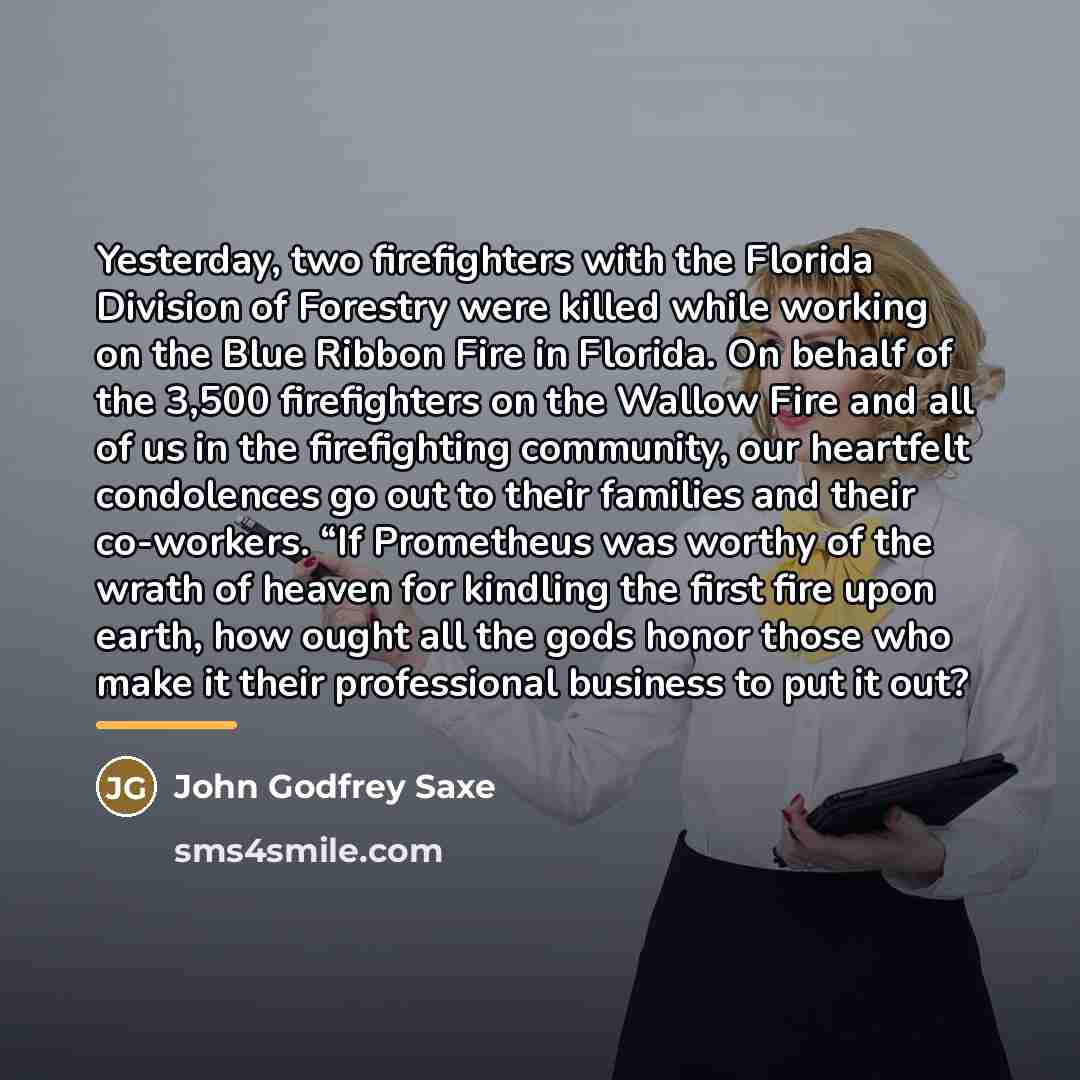 “Yesterday, two firefighters with the Florida Division of Forestry were…” quote by John Godfrey Saxe