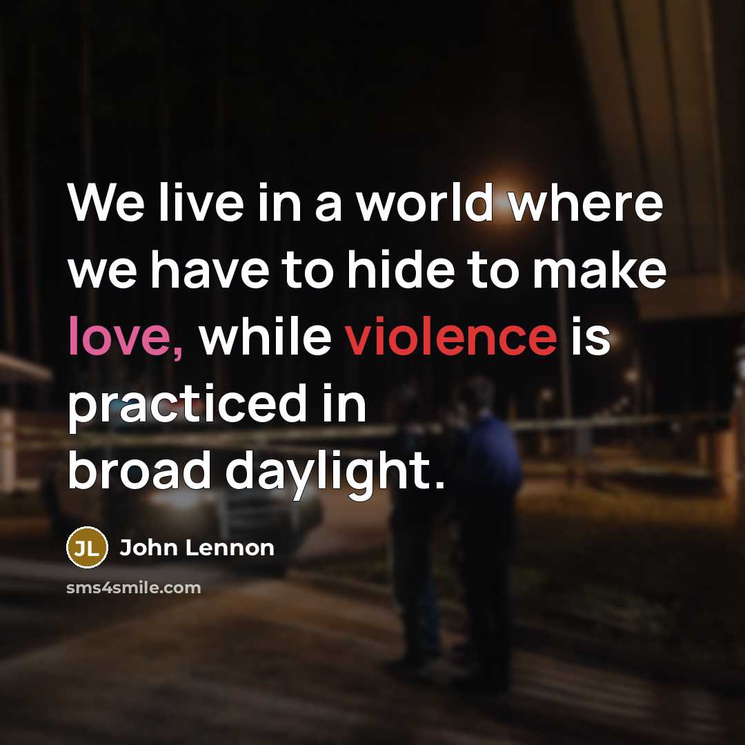 “We live in a world where we have to hide…” quote by John Lennon