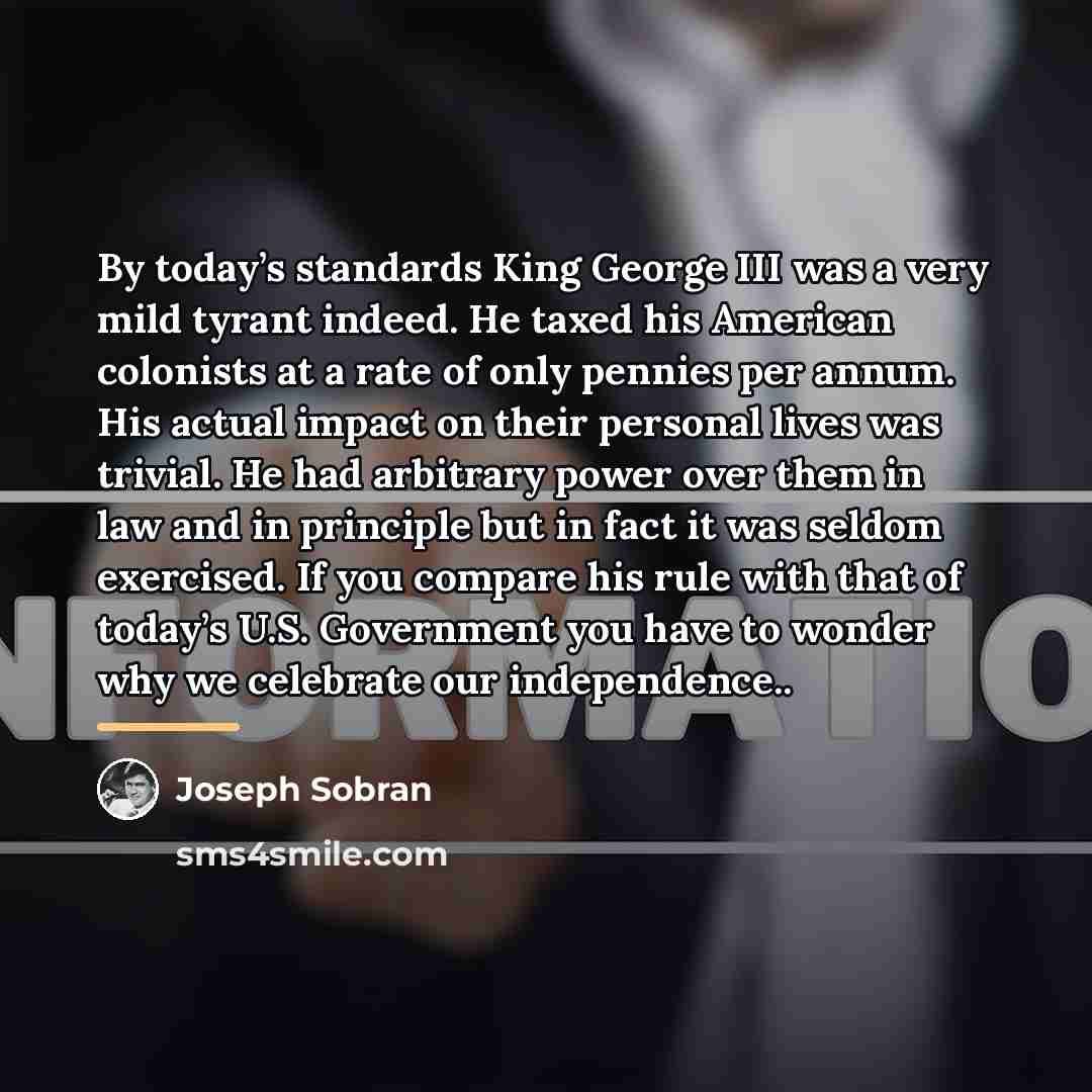“By today’s standards King George III was a very mild…” quote by Joseph Sobran