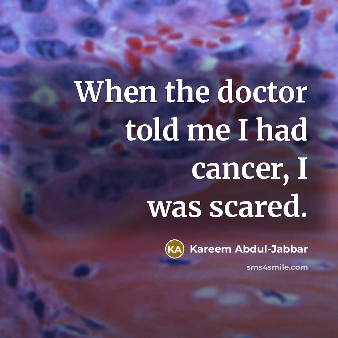“When the doctor told me I had cancer, I was…” quote by Kareem Abdul-Jabbar