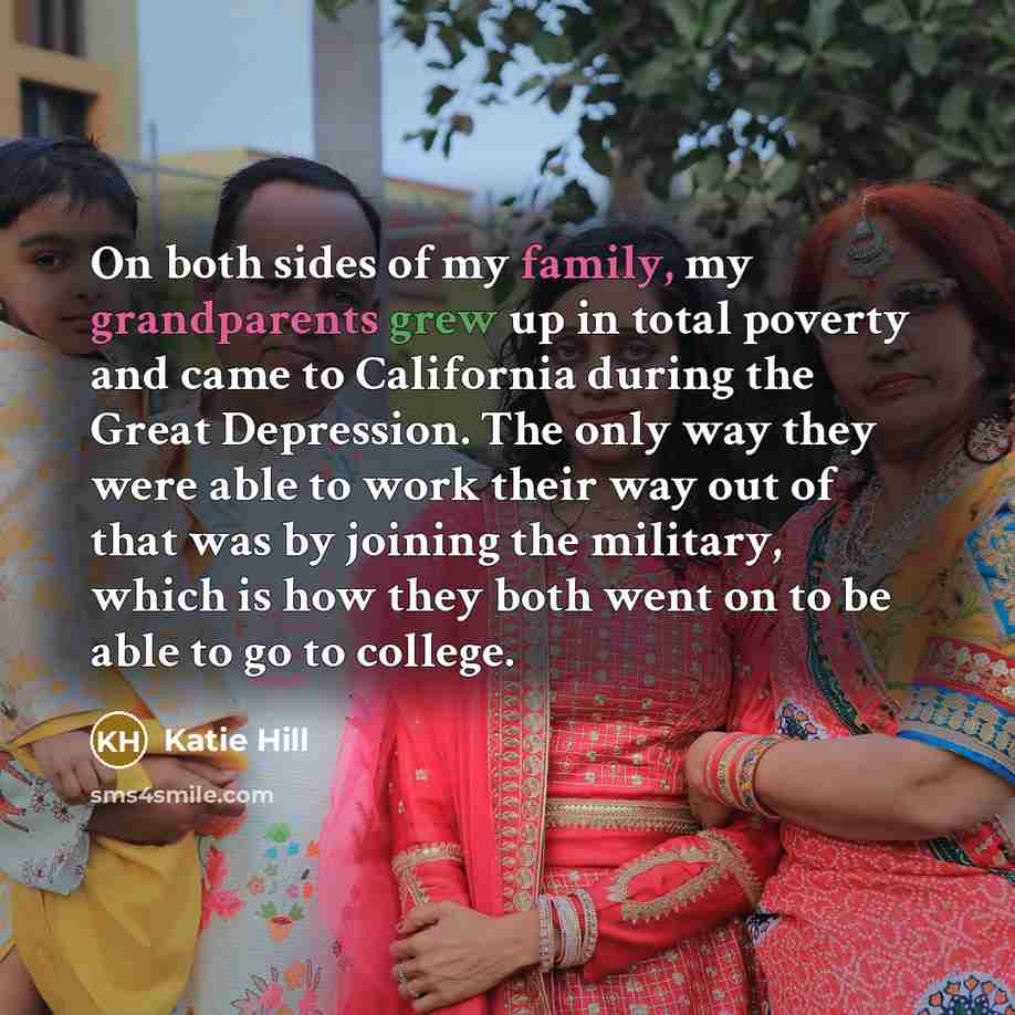 “On both sides of my family, my grandparents grew up…” quote by Katie Hill