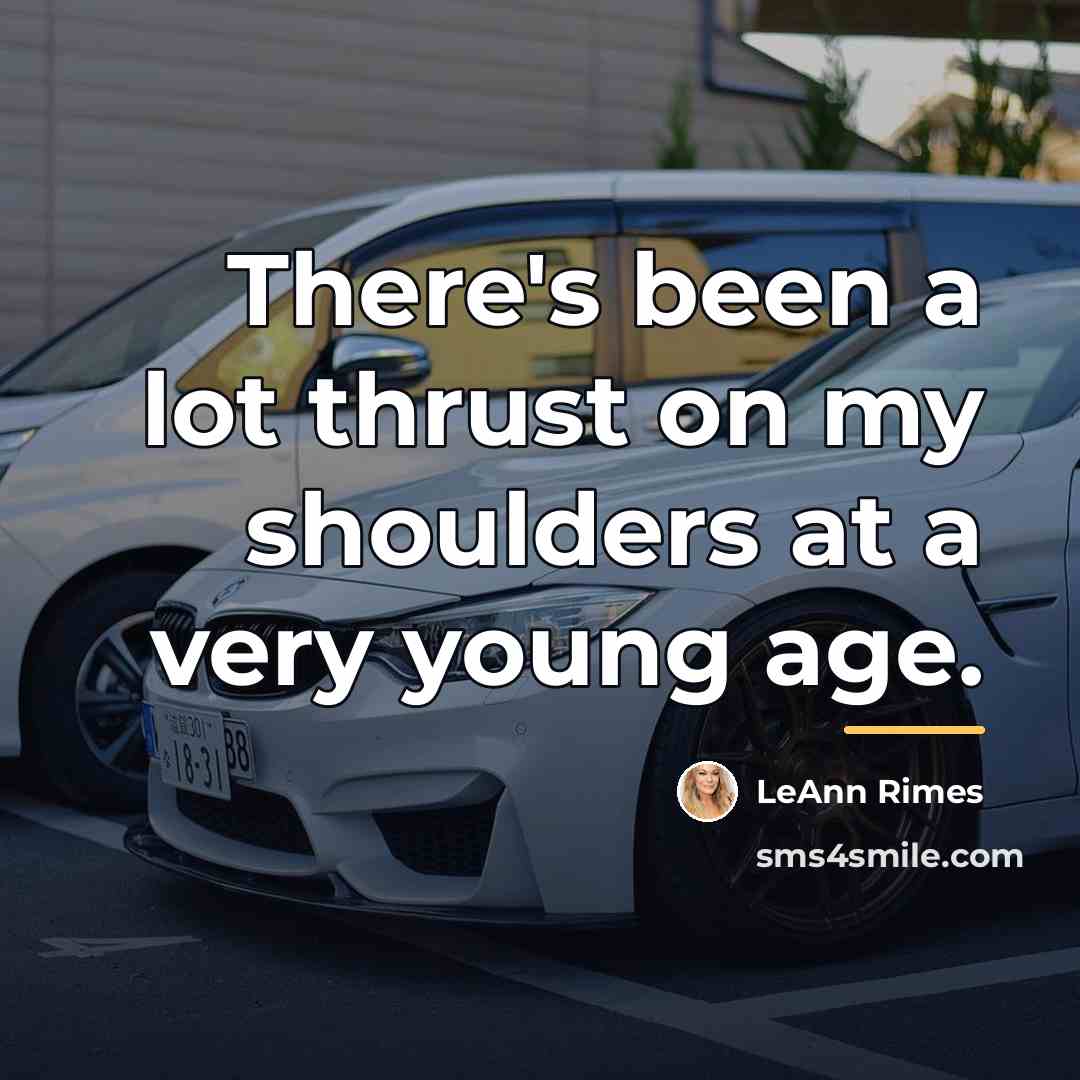 “There's been a lot thrust on my shoulders at a…” quote by LeAnn Rimes