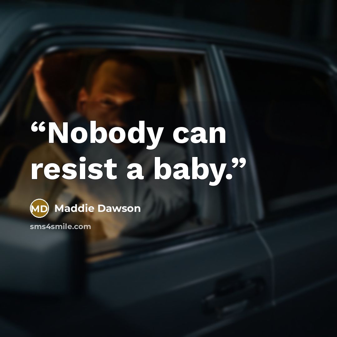 “Nobody can resist a baby.” quote by Maddie Dawson
