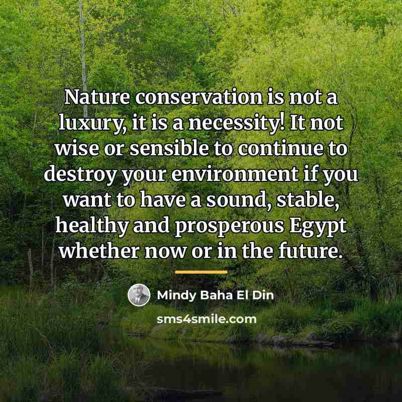 “Nature conservation is not a luxury, it is a necessity!…” quote by Mindy Baha El Din
