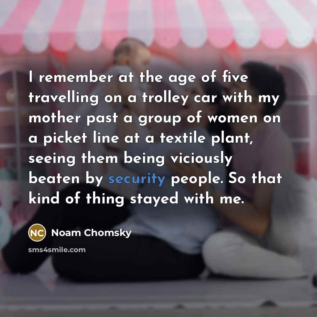 “I remember at the age of five travelling on a…” quote by Noam Chomsky