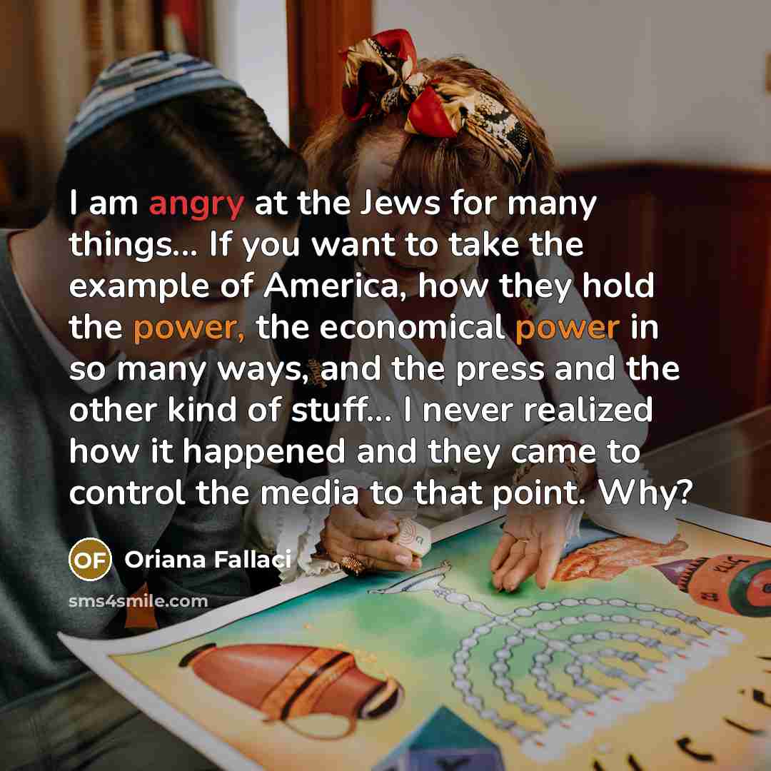 “I am angry at the Jews for many things... If…” quote by Oriana Fallaci