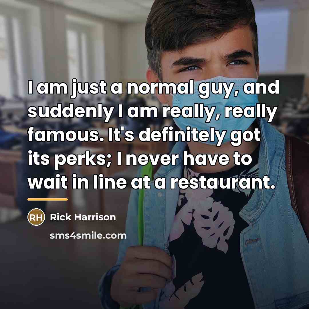 “I am just a normal guy, and suddenly I am…” quote by Rick Harrison