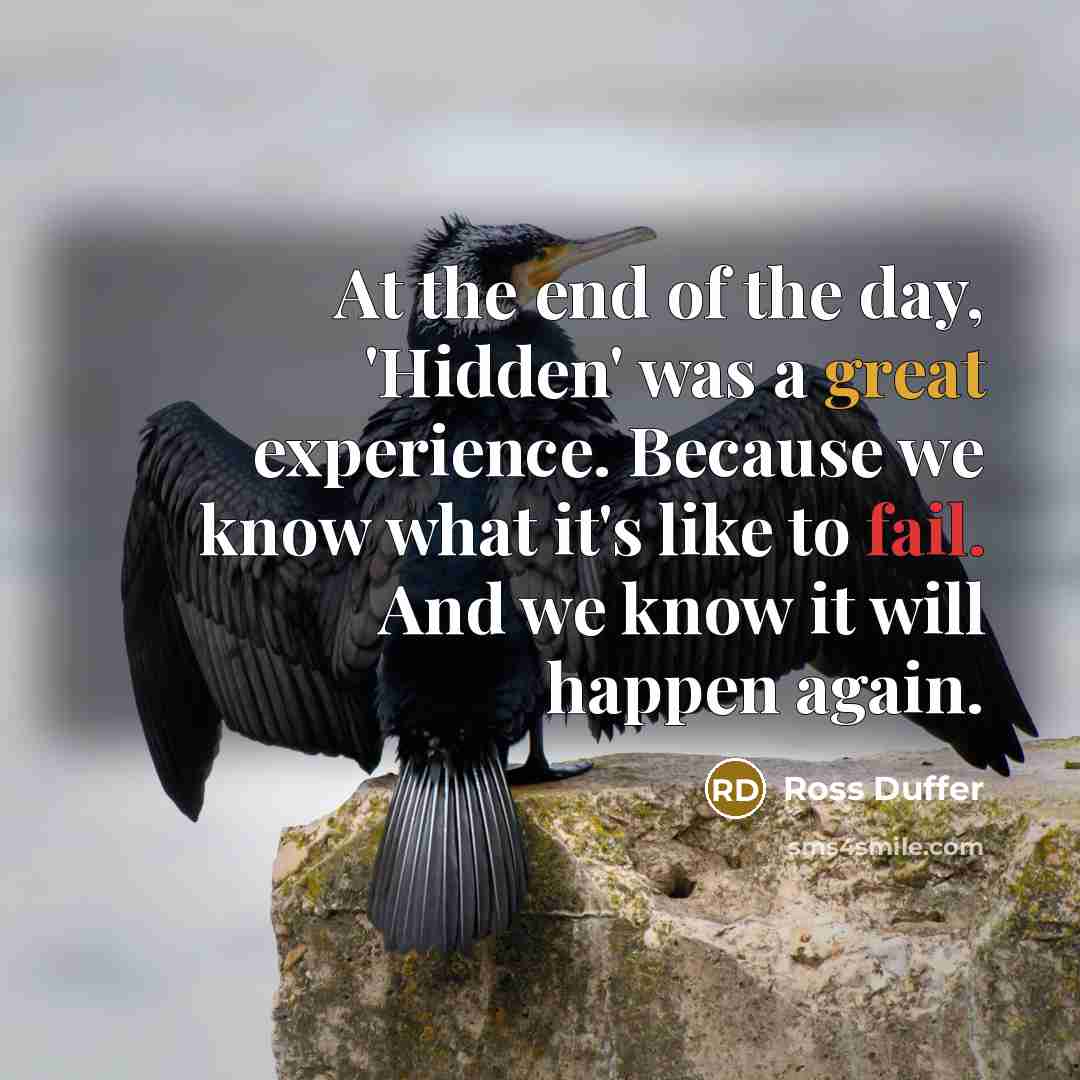 “At the end of the day, 'Hidden' was a great…” quote by Ross Duffer