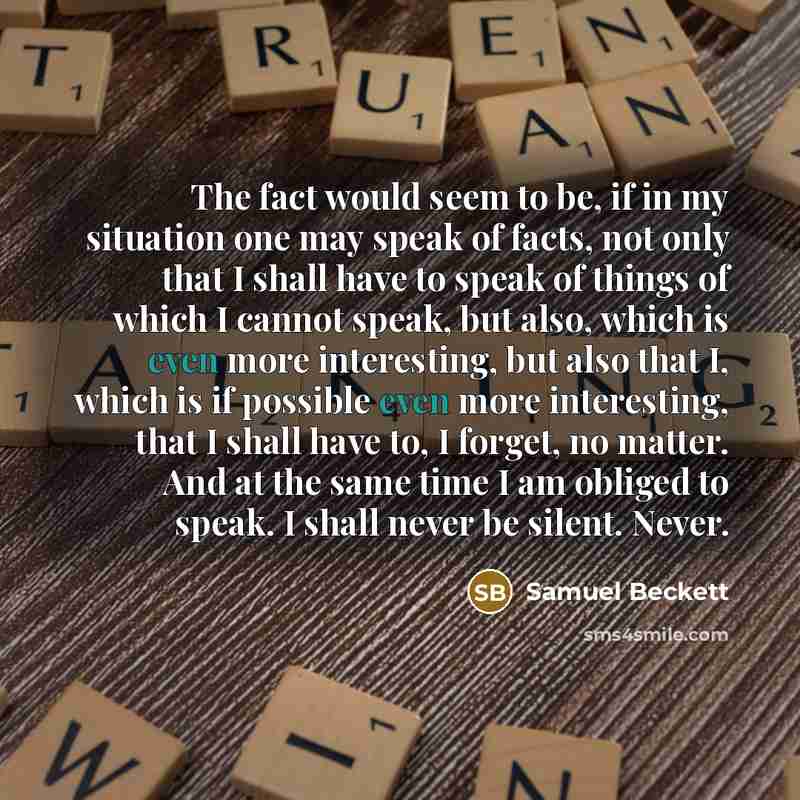 “The fact would seem to be, if in my situation…” quote by Samuel Beckett