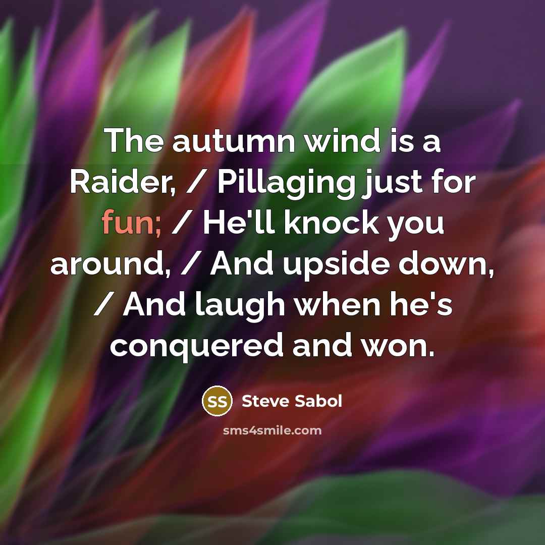 “The autumn wind is a Raider, / Pillaging just for…” quote by Steve Sabol