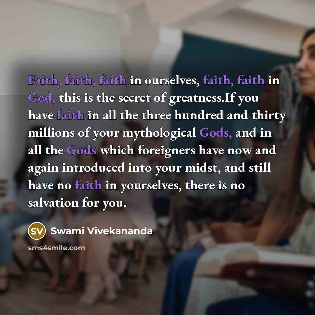 “Faith, faith, faith in ourselves, faith, faith in God, this…” quote by Swami Vivekananda