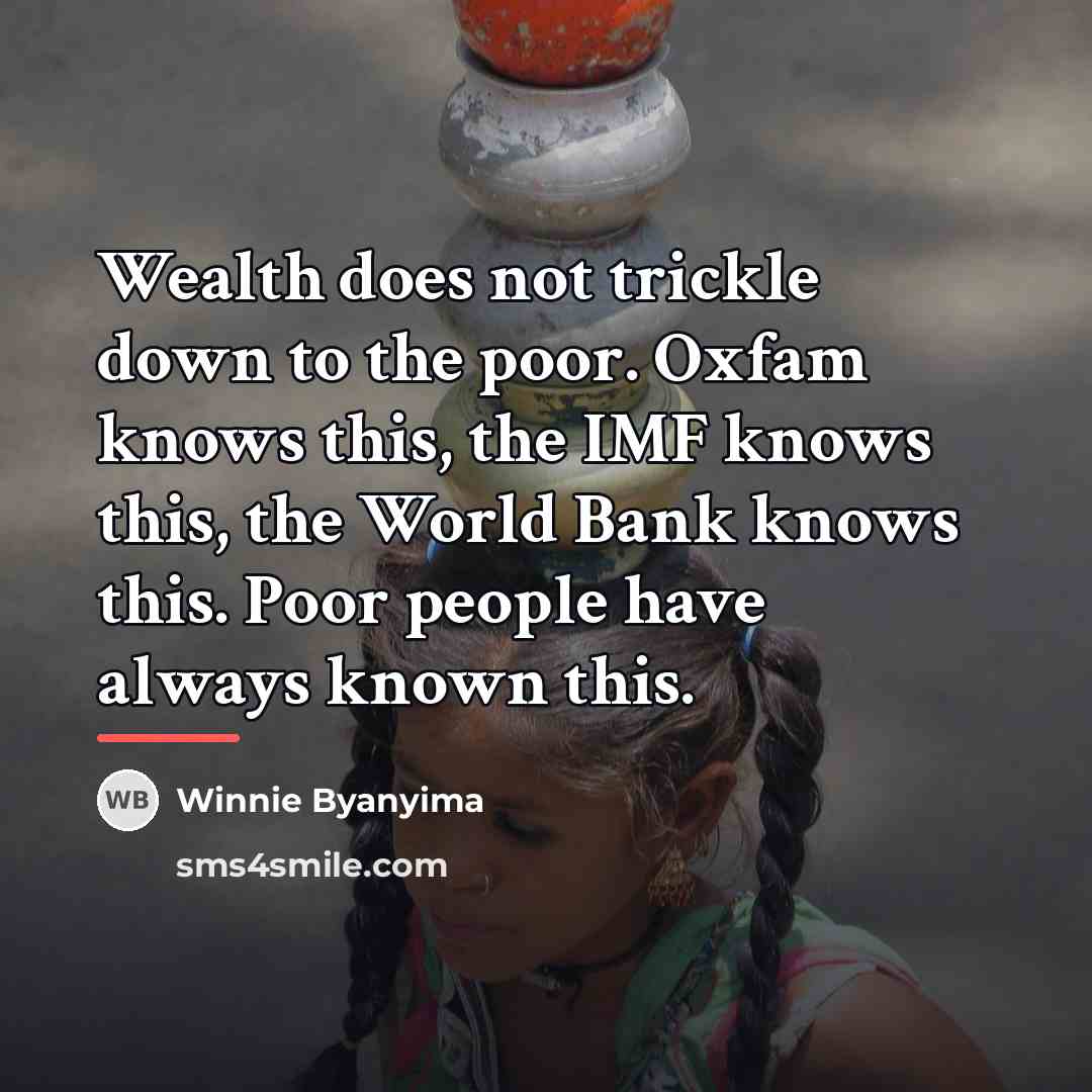 “Wealth does not trickle down to the poor. Oxfam knows…” quote by Winnie Byanyima