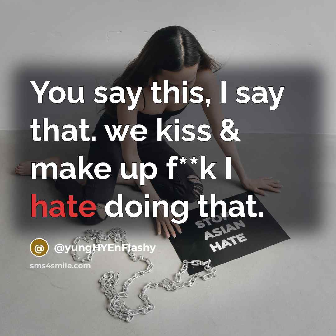 “You say this, I say that. we kiss & make…” quote by @yungHYEnFlashy
