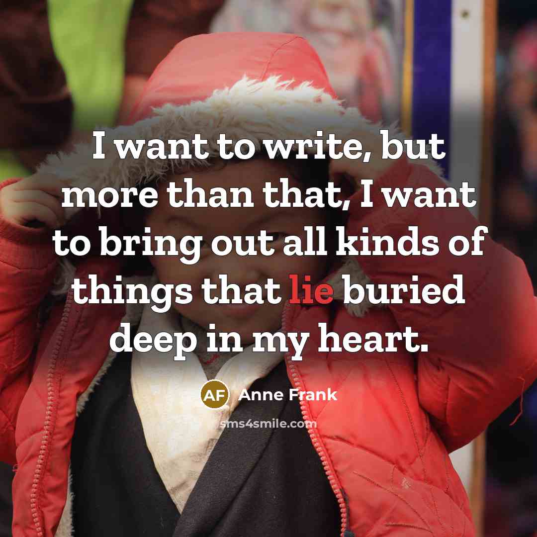 “I want to write, but more than that, I want…” quote by Anne Frank