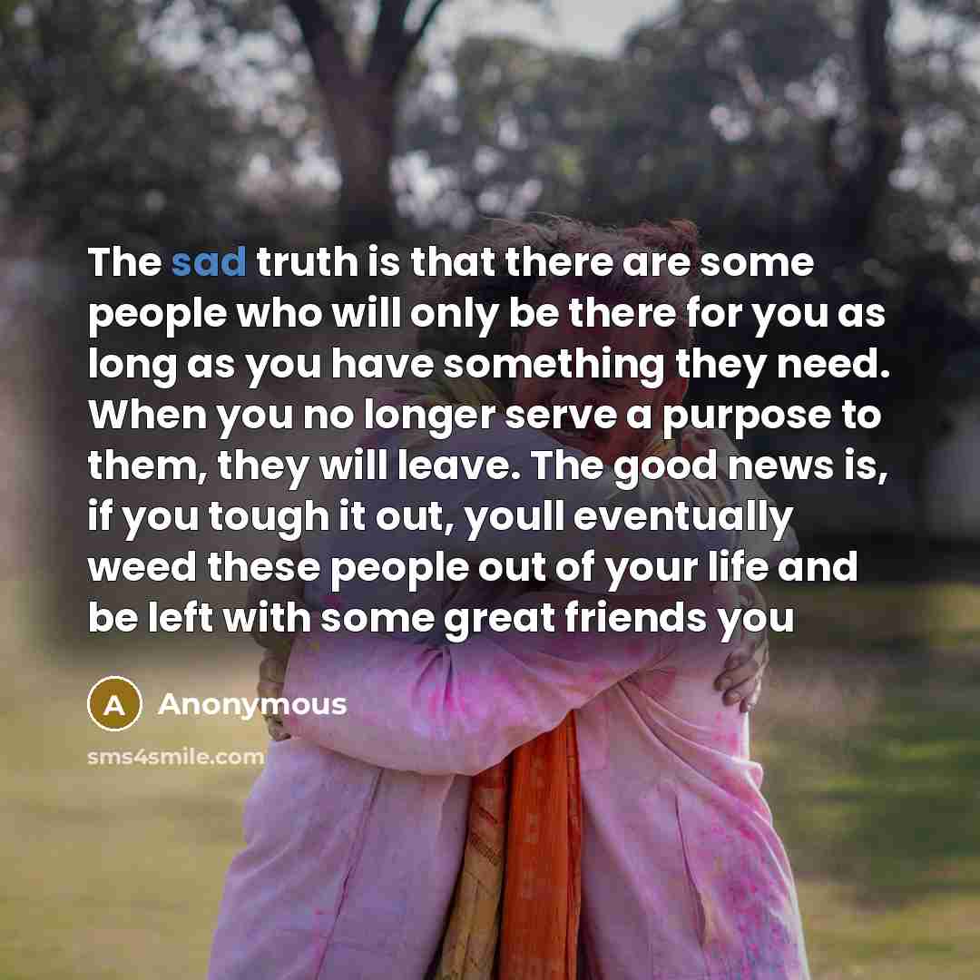 “The sad truth is that there are some people who…” quote by Anonymous