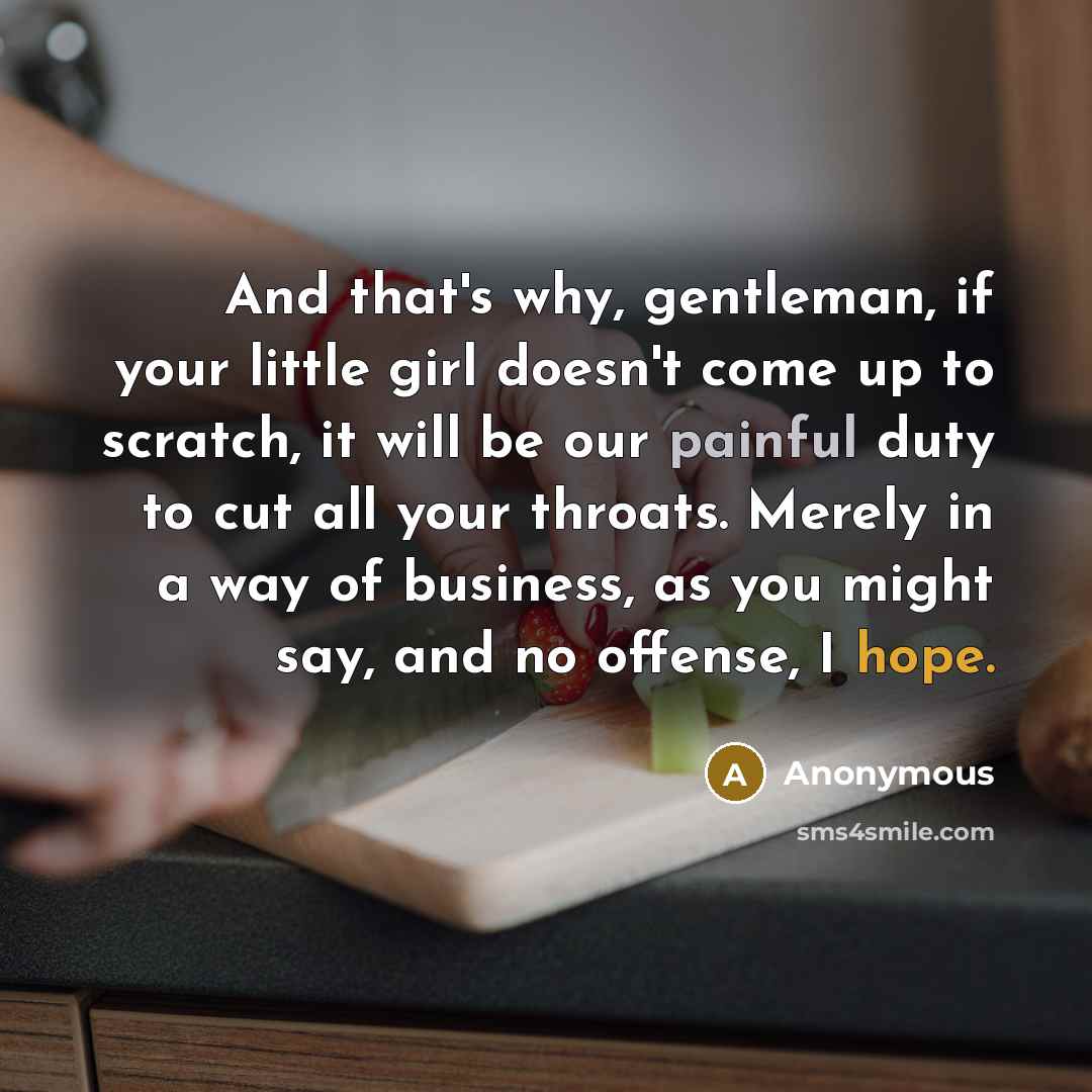 “And that's why, gentleman, if your little girl doesn't come…” quote by Anonymous