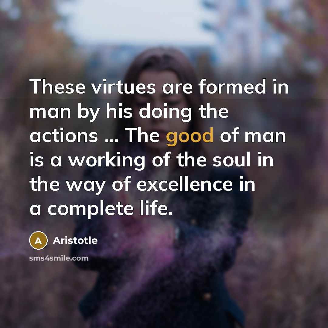 “These virtues are formed in man by his doing the…” quote by Aristotle