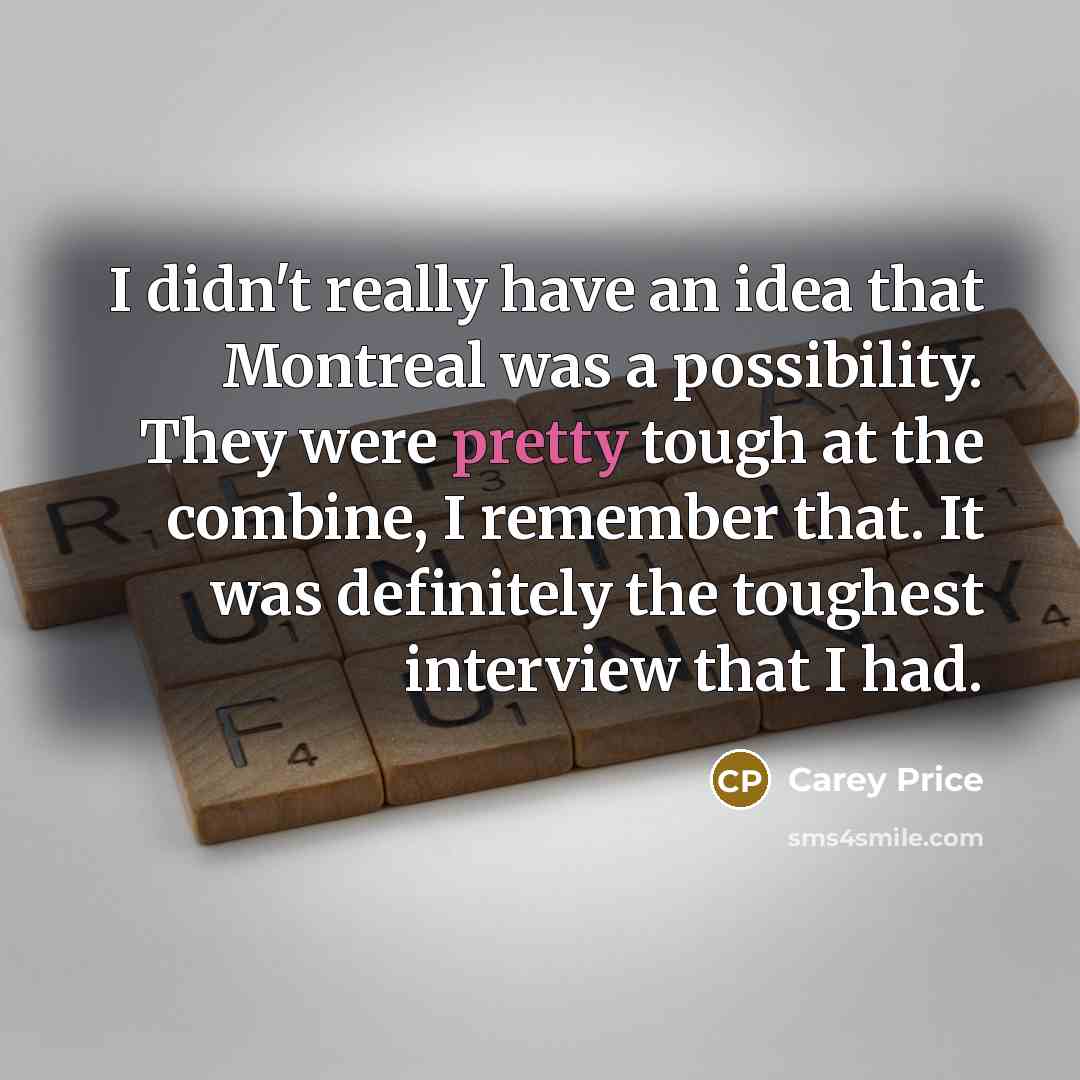 “I didn't really have an idea that Montreal was a…” quote by Carey Price