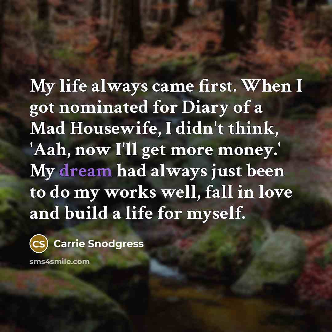“My life always came first. When I got nominated for…” quote by Carrie Snodgress