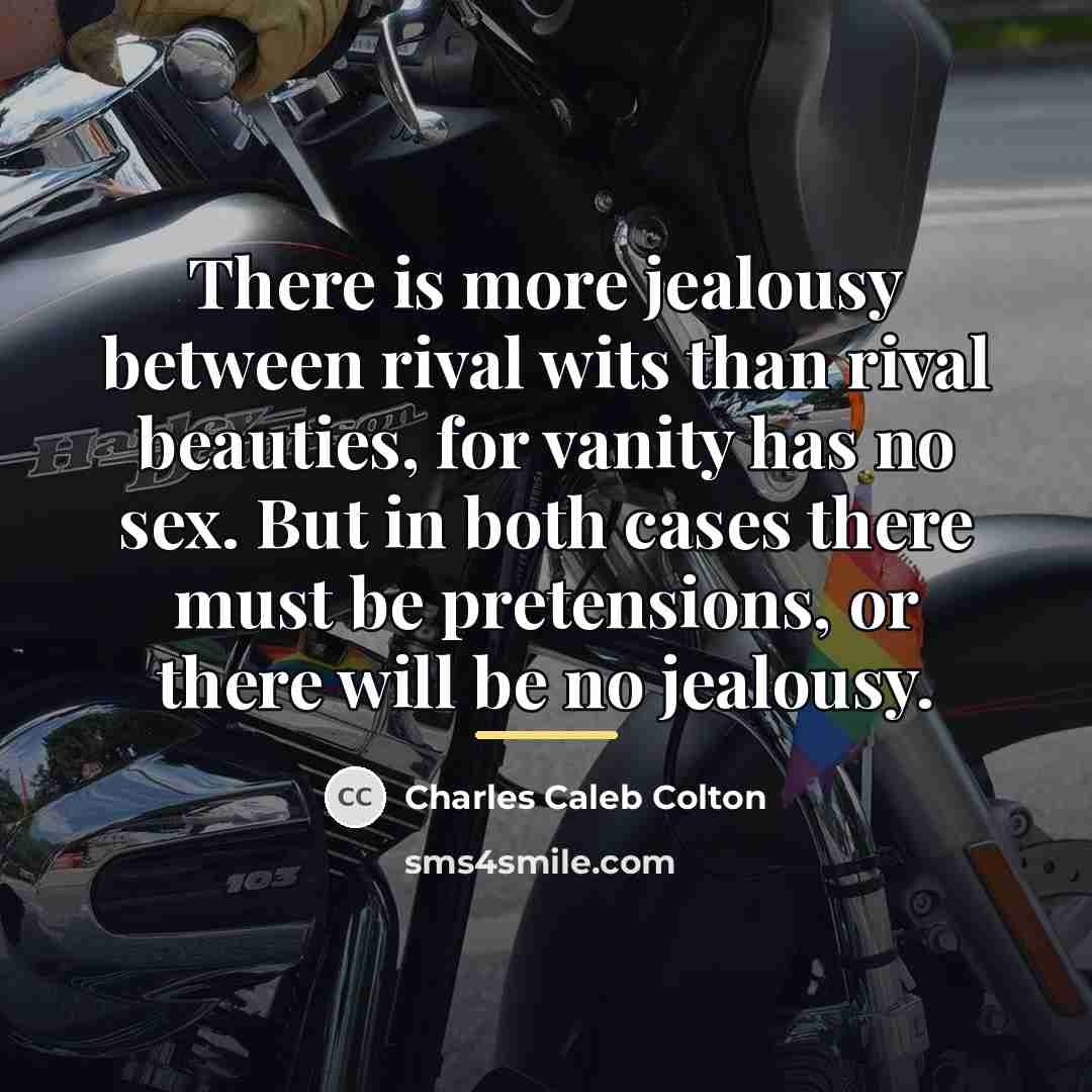 “There is more jealousy between rival wits than rival beauties,…” quote by Charles Caleb Colton