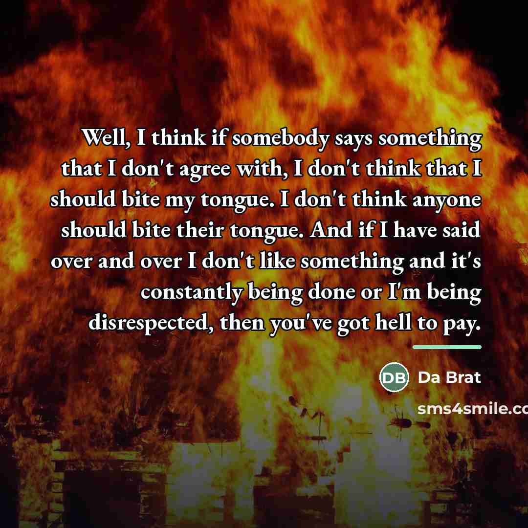 “Well, I think if somebody says something that I don't…” quote by Da Brat