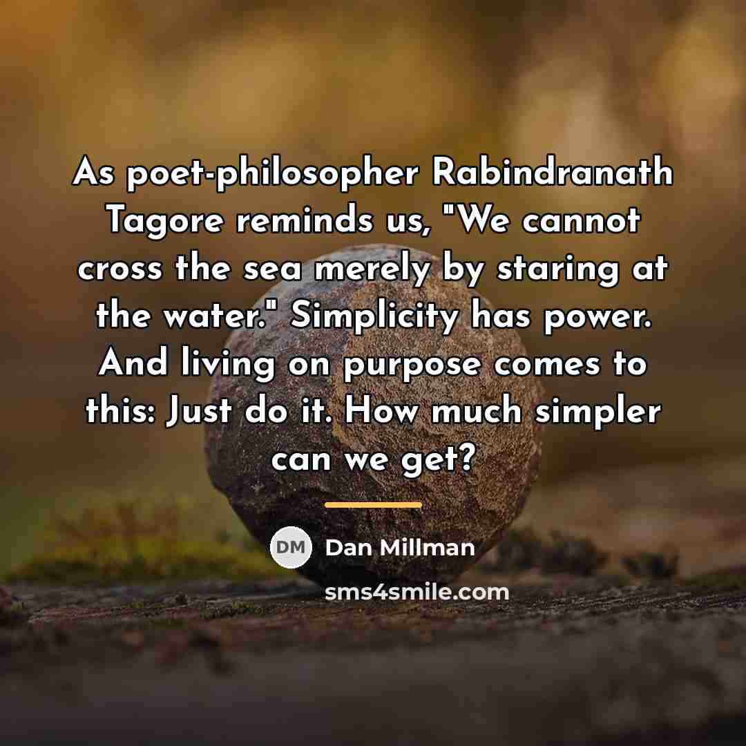 “As poet-philosopher Rabindranath Tagore reminds us, "We cannot cross the…” quote by Dan Millman
