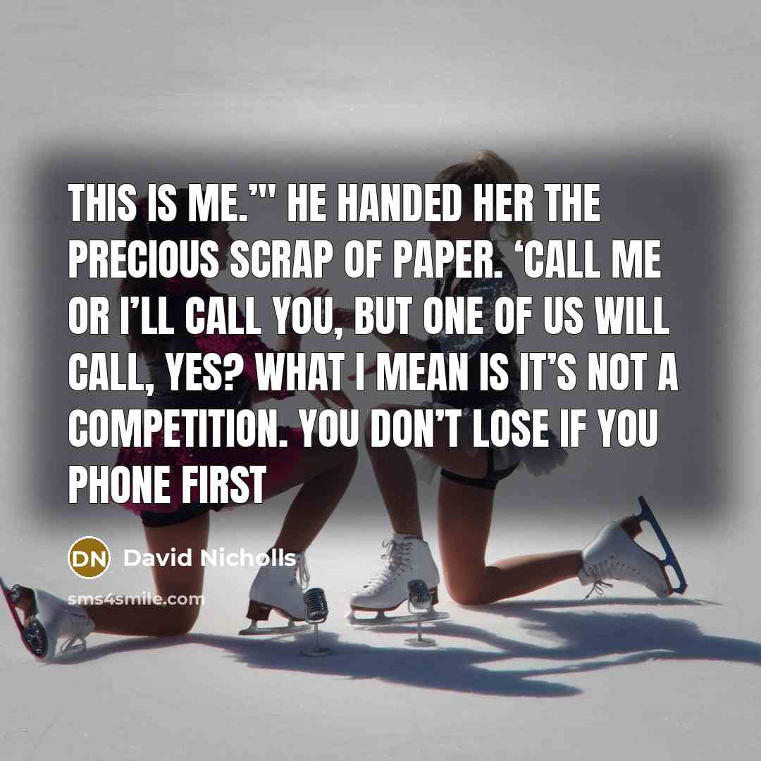“This is me.’" He handed her the precious scrap of…” quote by David Nicholls