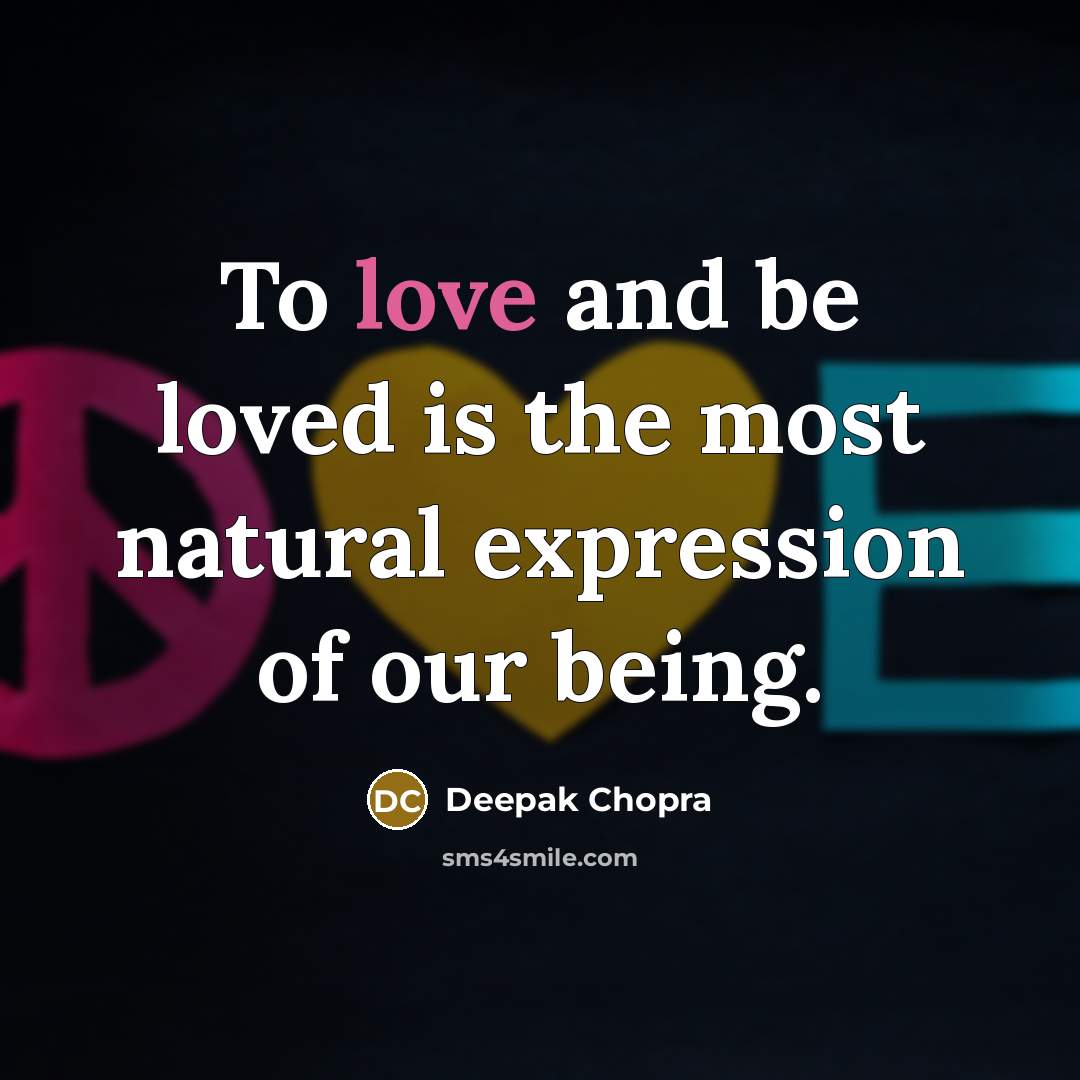 “To love and be loved is the most natural expression…” quote by Deepak Chopra