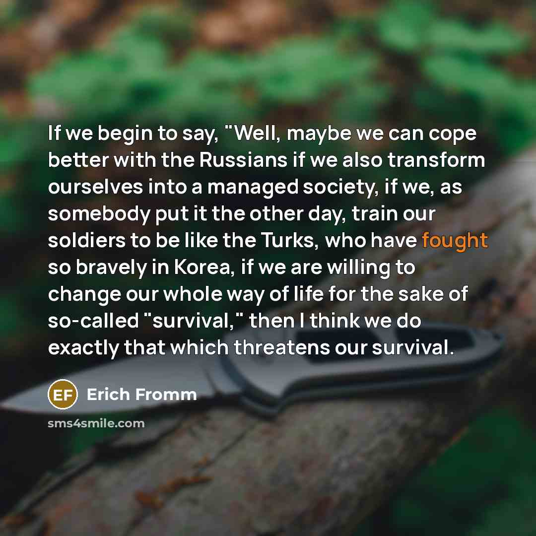 “If we begin to say, "Well, maybe we can cope…” quote by Erich Fromm