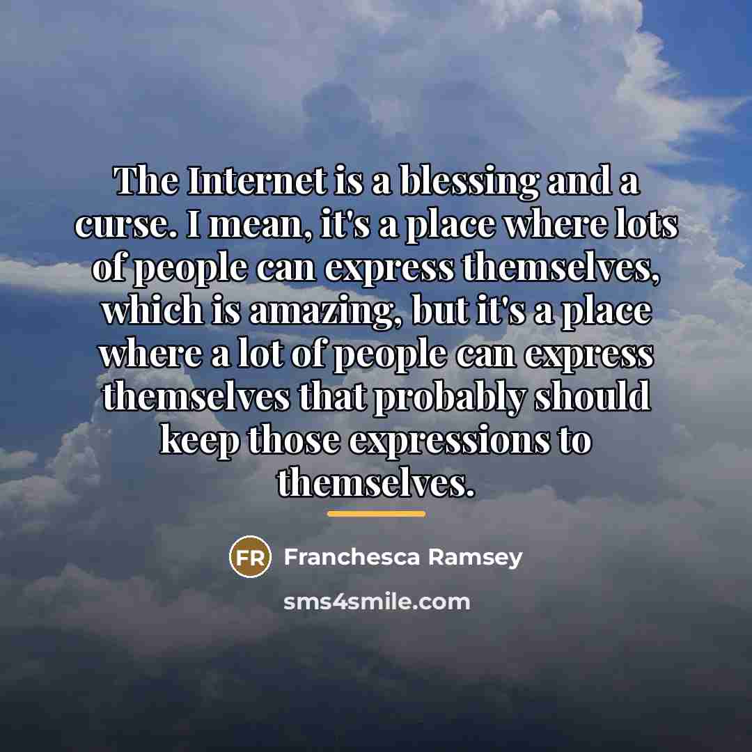 “The Internet is a blessing and a curse. I mean,…” quote by Franchesca Ramsey