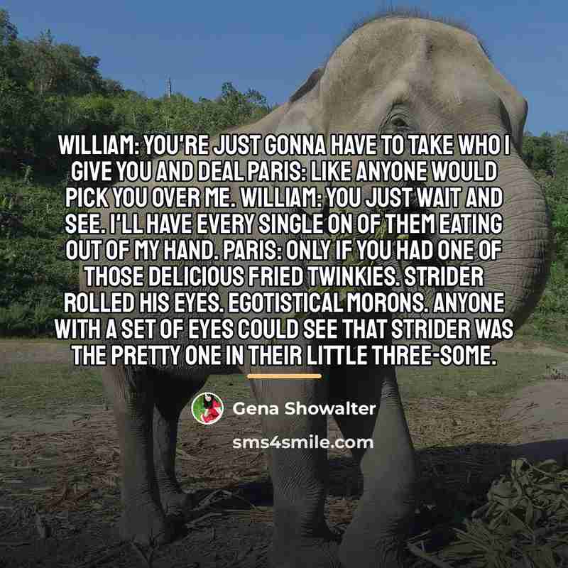 “William: You're just gonna have to take who I give…” quote by Gena Showalter