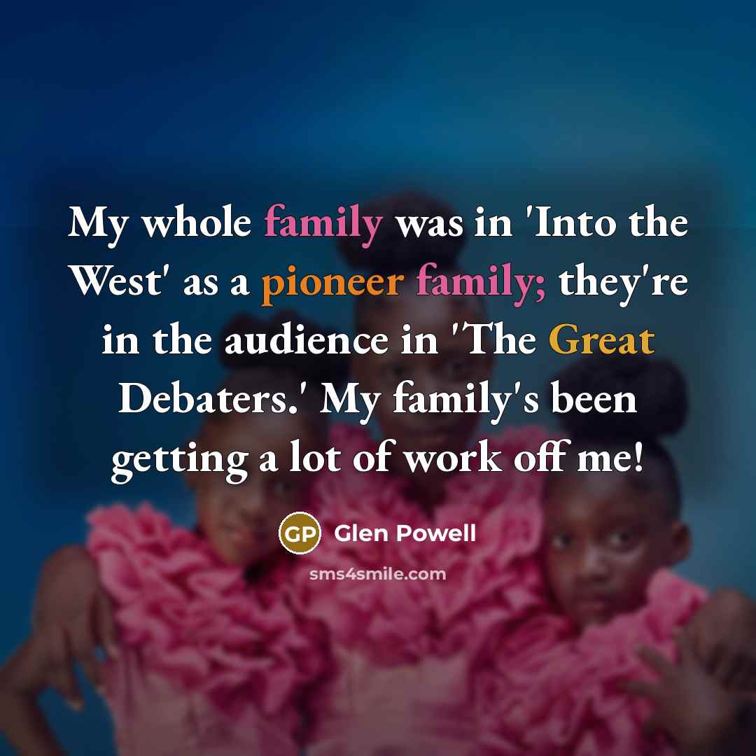 “My whole family was in 'Into the West' as a…” quote by Glen Powell