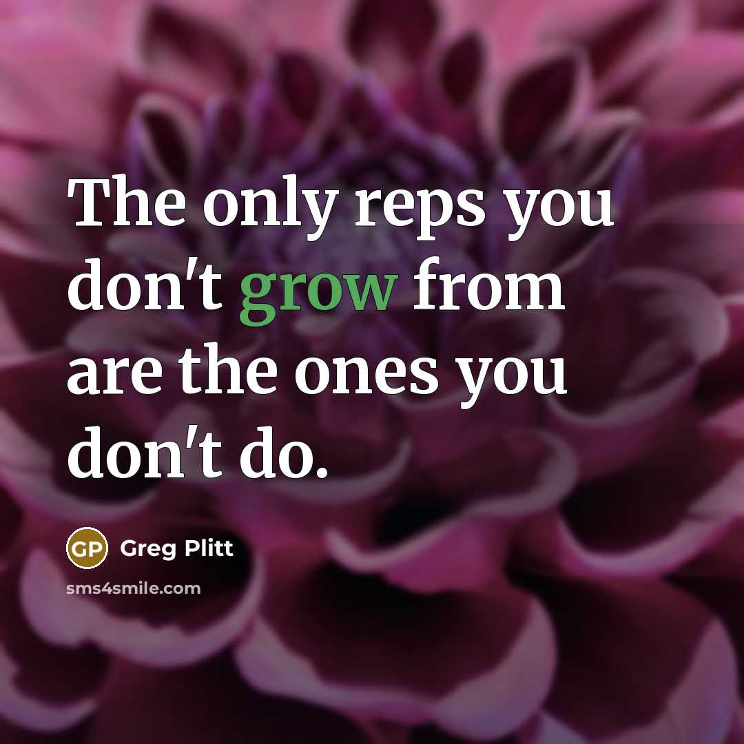 “The only reps you don't grow from are the ones…” quote by Greg Plitt