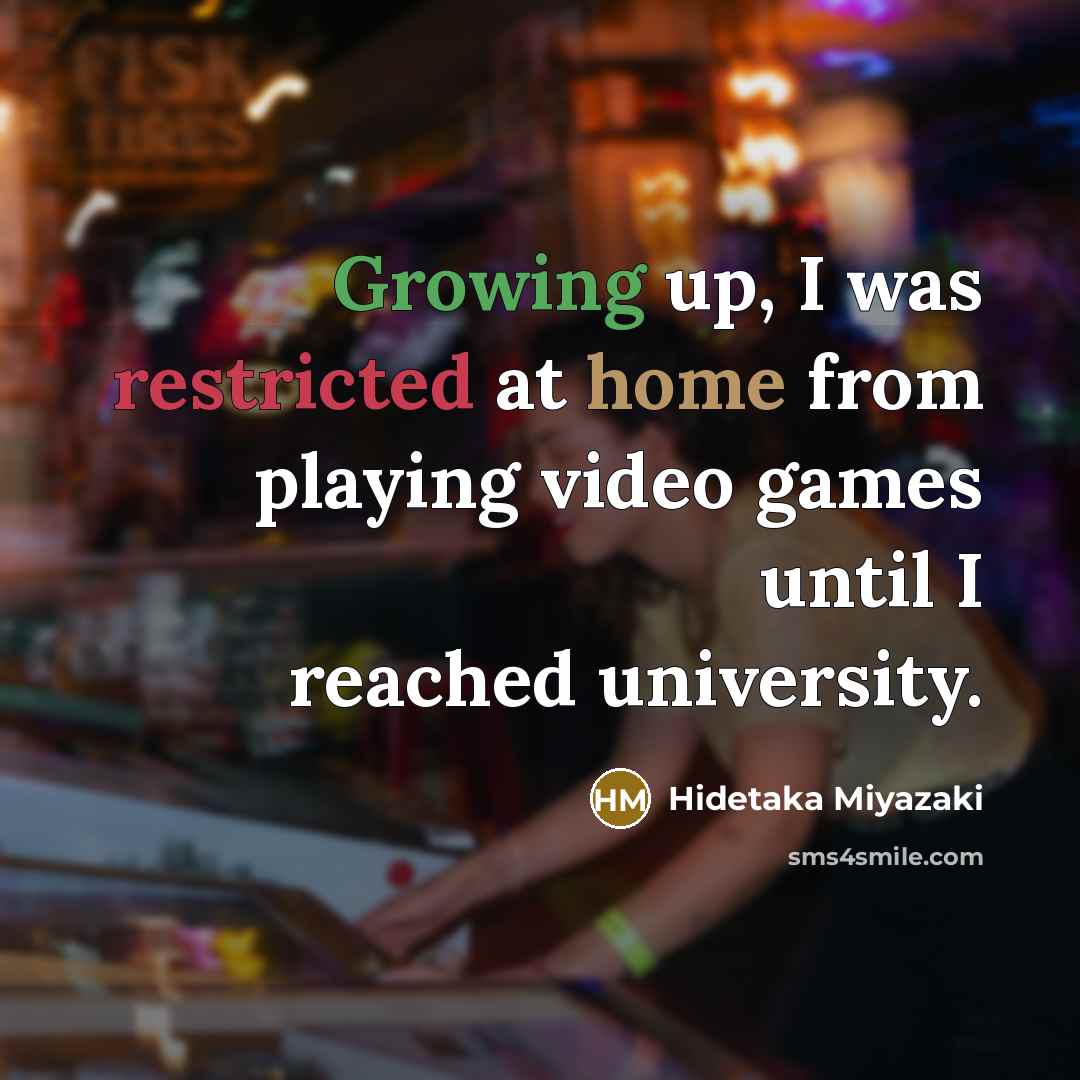“Growing up, I was restricted at home from playing video…” quote by Hidetaka Miyazaki