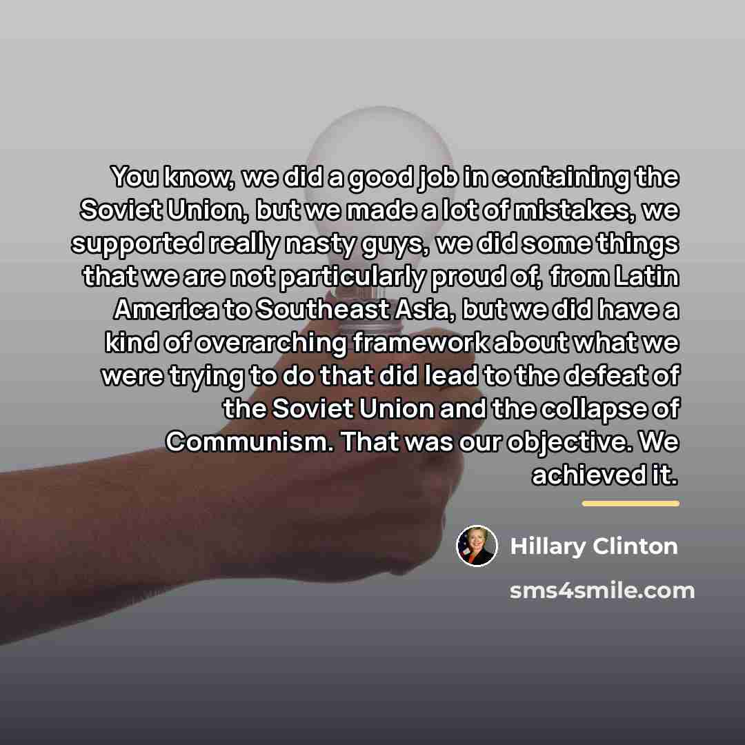 “You know, we did a good job in containing the…” quote by Hillary Clinton