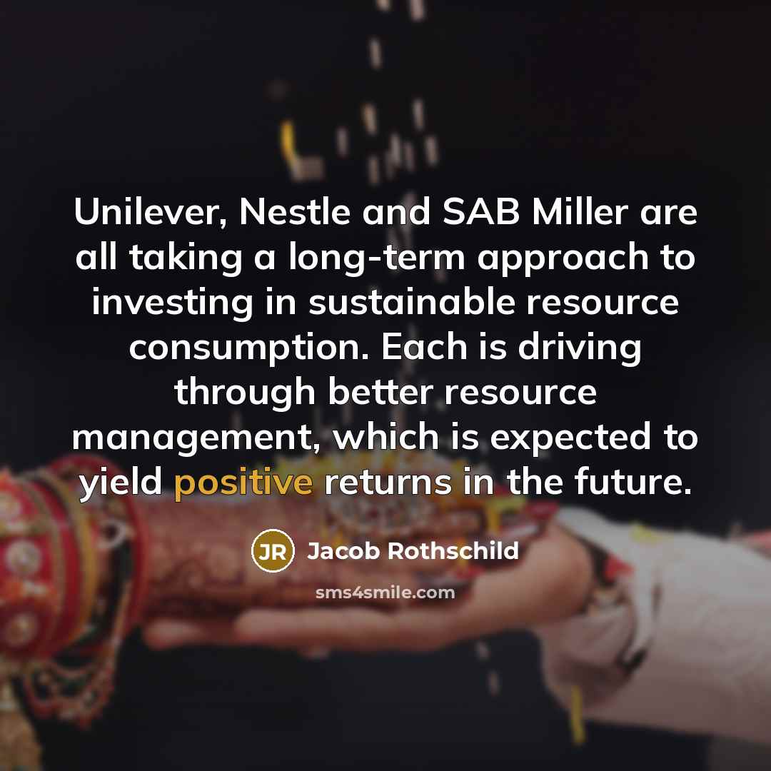 “Unilever, Nestle and SAB Miller are all taking a long-term…” quote by Jacob Rothschild