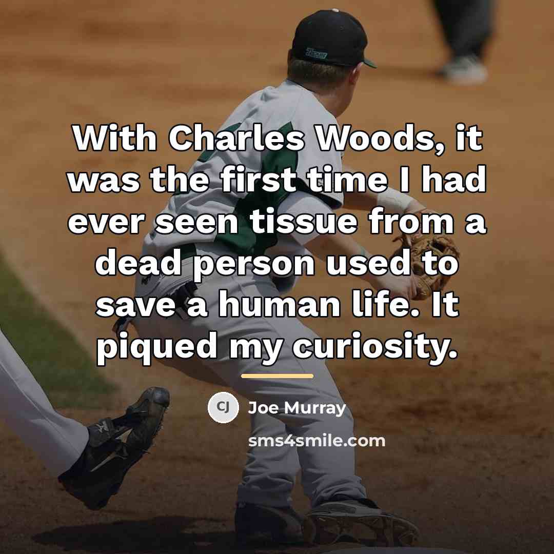 “With Charles Woods, it was the first time I had…” quote by Joe Murray