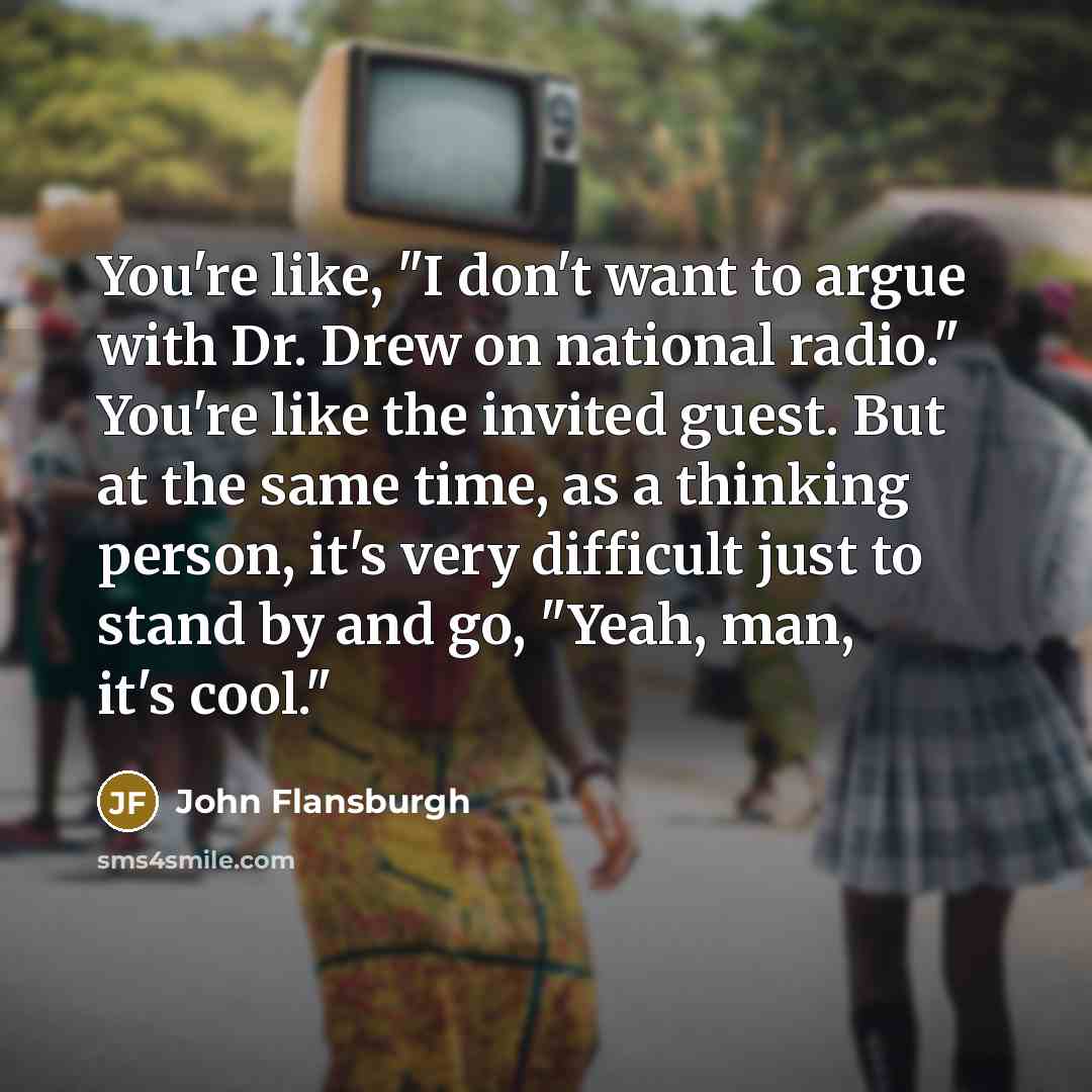 “You're like, "I don't want to argue with Dr. Drew…” quote by John Flansburgh