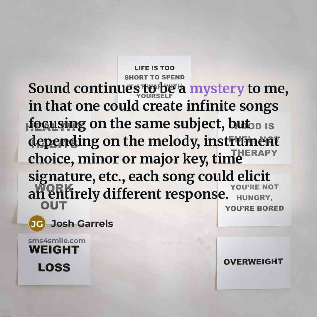 “Sound continues to be a mystery to me, in that…” quote by Josh Garrels