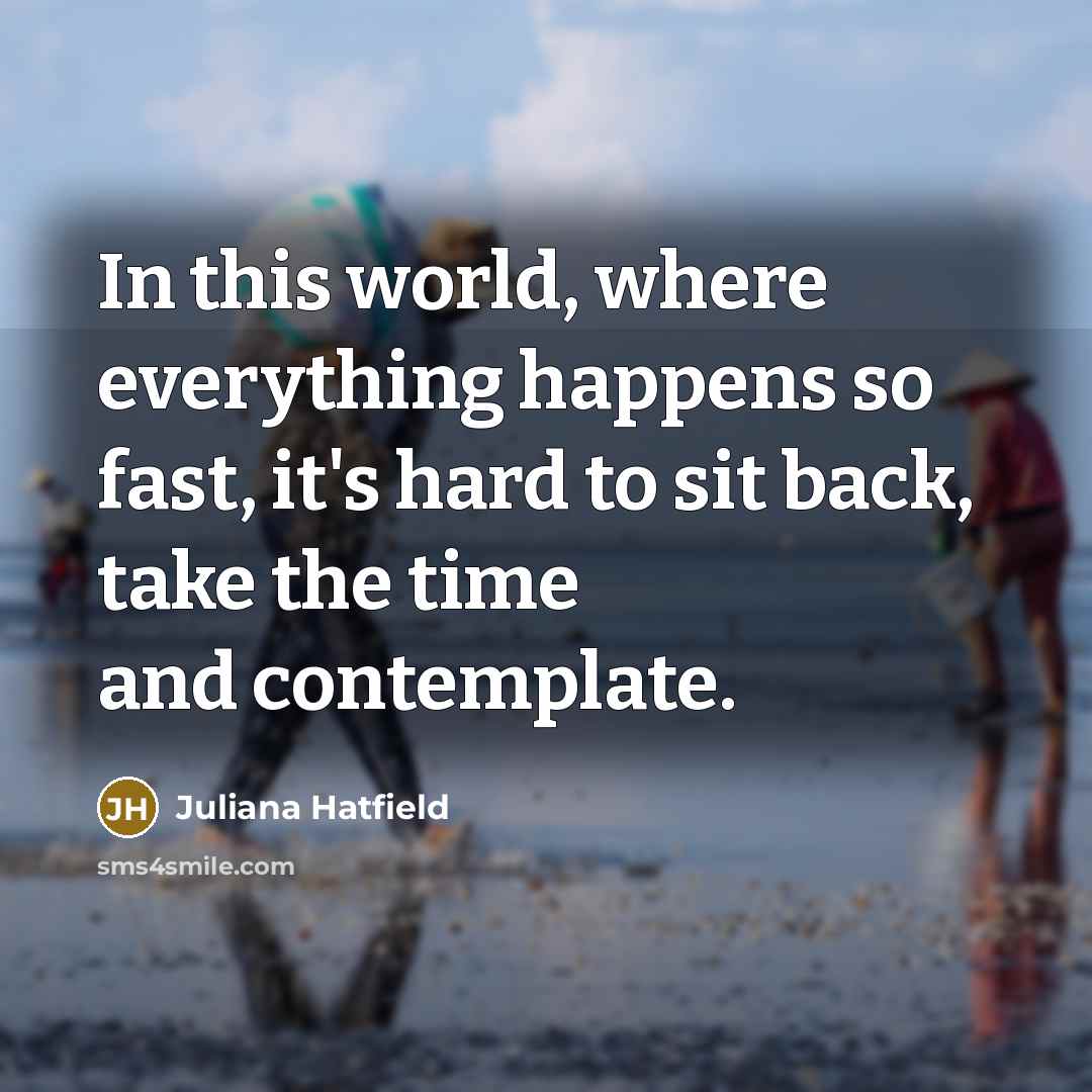 “In this world, where everything happens so fast, it's hard…” quote by Juliana Hatfield