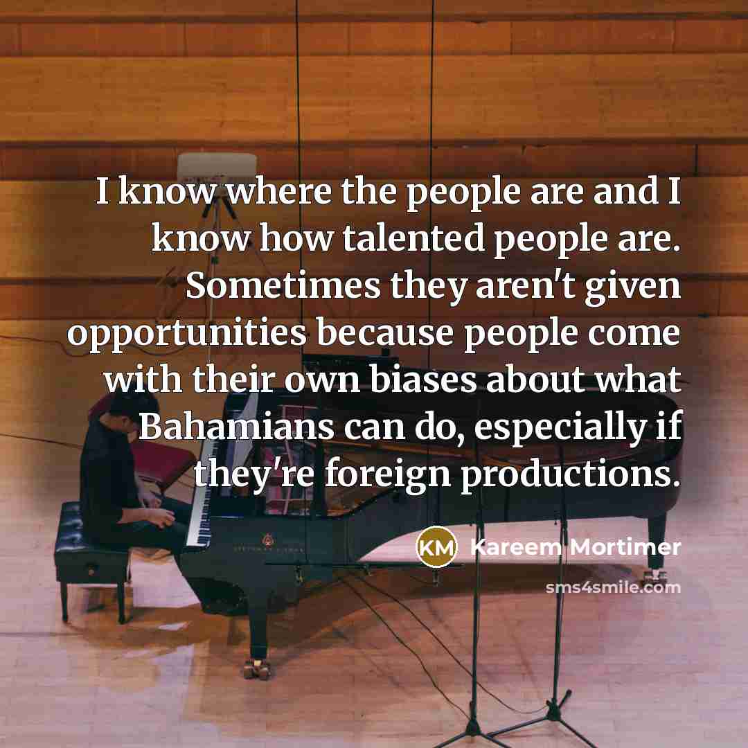 “I know where the people are and I know how…” quote by Kareem Mortimer